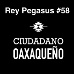Del Ring a las Redes sociales | Rey Pegasus  | Ciudadano Oaxaqueño #58