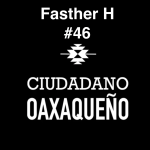 Versos y Vivencias: La Historia de un Joven Rapero de Oaxaca | Fasther H | C.Oaxaqueño #46